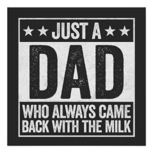 Nur ein Vater, der immer wieder mit der Milch zurü Poster