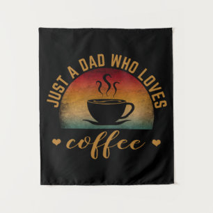 NUR EIN VATER, DER LIEBEN KAFFEE. WANDTEPPICH