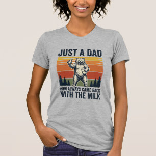 Nur ein Vater kam mit dem Milchbär-Shirt zurück_1 T-Shirt
