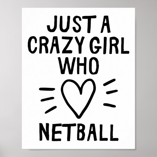 Nur ein verrücktes Mädchen, das Netball Liebe. Poster (Vorne)