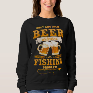 Nur ein weiterer Biertrinker mit einem Angelproble Sweatshirt