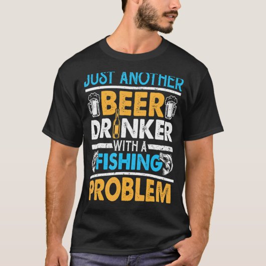 Nur ein weiterer Biertrinker mit einem Angelproble T-Shirt (Vorderseite)