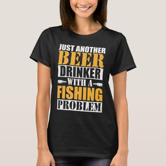 Nur ein weiterer Biertrinker mit einem Angelproble T-Shirt (Vorderseite)