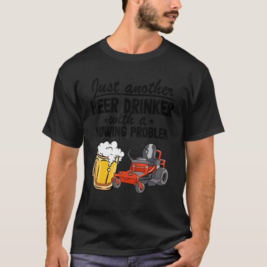 Nur ein weiterer Biertrinker mit einem Mähproblem T-Shirt (Vorderseite)