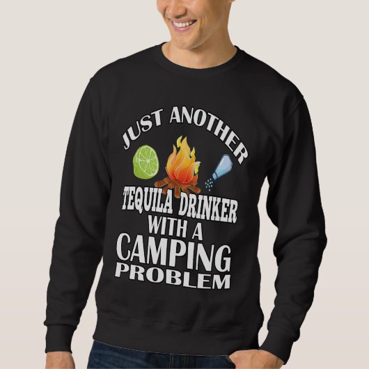 Nur ein weiterer Tequila-Trinker Camping Sweatshirt (Vorderseite)