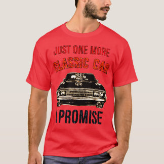 NUR EIN WEITERES KLASSISCHES AUTO ICH VERSPRECHE E T-Shirt