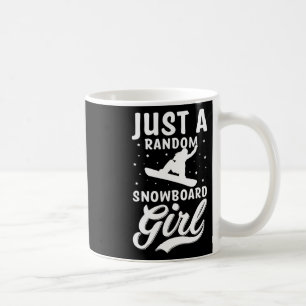 Nur ein zufälliger Snowboard Girl Snow Boarder Sno Kaffeetasse