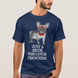 Nur eine Braut, die Franzosen Liebe - Phantastisch T-Shirt