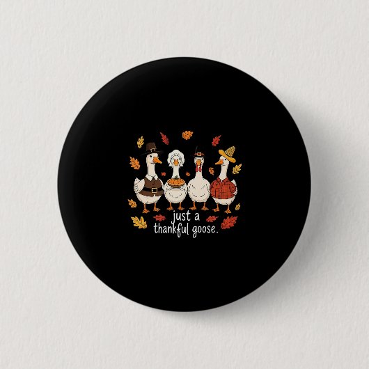 Nur eine dankbare Gans Herbst Thanksgiving Gif Button (Vorderseite)