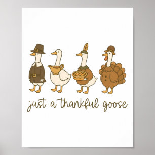 Nur eine dankbare Gans Lustige Gans Truthahn Dankf Poster