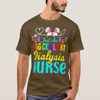 Nur eine exzellente Dialyse Nurse Nurse Life Easte T-Shirt