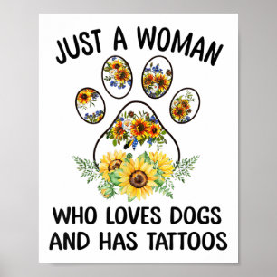 Nur eine Frau, die Hunde Liebe und Tattoos hat _1 Poster