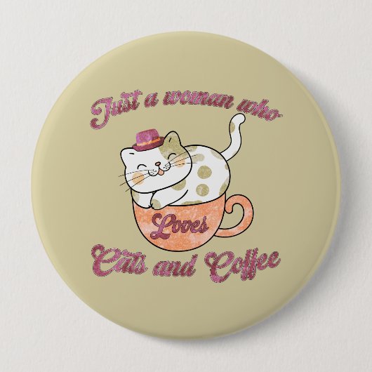 Nur eine Frau, die Katzen und Kaffee Liebe Button (Vorderseite)