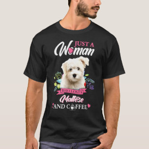 Nur eine Frau, die Maltesisch und Kaffee Liebe T-Shirt