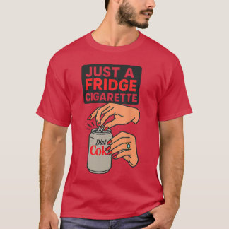 Nur eine Fridge-Zigarette Lustiges Handdesign Cool T-Shirt