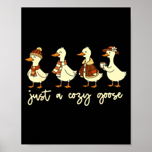 Nur eine gemütliche Gans Lustiges Meme Thanksgivin Poster