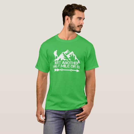 nur eine halbe Meile oder so grünes Wandern T-Shirt (Vorne ganz)