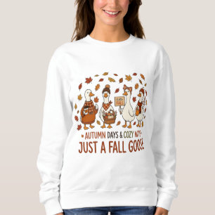 Nur eine Herbstgans Herbsttage & gemütliche Wege N Sweatshirt