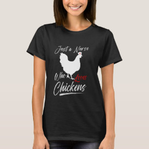 Nur eine Krankenschwester, die Hühner liebt, Farme T-Shirt