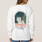 Nur eine Kreatur drehte um: Gemütliche Katze Sweatshirt (Rückseite)