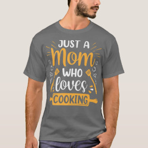 Nur eine Mama, die Lieben, wie Mama Mutter kochen  T-Shirt