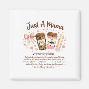 Nur Eine Mama String Cheese Era Kaffee Muttertag C Magnet