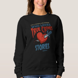 Nur eine mittelalterliche Frau, die wahre Verbrech Sweatshirt