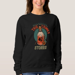 Nur eine mittelalterliche Frau, die wahre Verbrech Sweatshirt