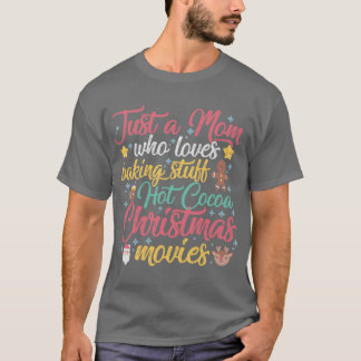 Nur eine Mutter, die das Backen von heißer Kakao-S T-Shirt