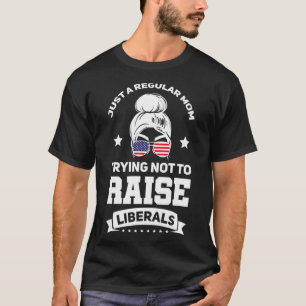 Nur eine Mutter, die versucht, keine Liberalen gro T-Shirt