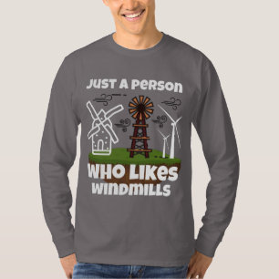 Nur eine Person, die Windmühlen T - Shirt mag