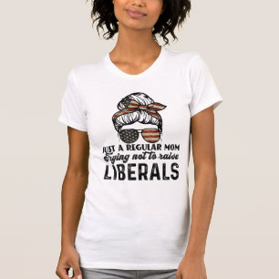 Nur eine reguläre Mama, die versucht, die Liberal T-Shirt