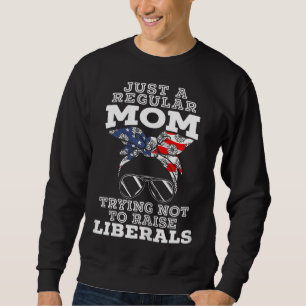 Nur eine reguläre Mama, die versucht, die Liberale Sweatshirt