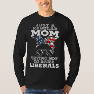 Nur eine reguläre Mama, die versucht, die Liberale T-Shirt