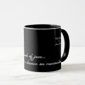 Nur eine Touch Jazz Rose & Razzmatazz Tasse (VorderseiteRechts)