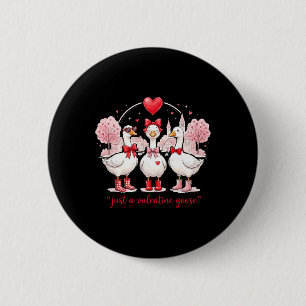 Nur eine Valentinsgans Kokette Alberne Gans Lustig Button