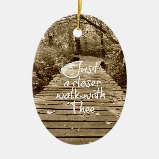 Nur einen Näheren Spaziergang mit der Hymne Keramik Ornament (Vorne)