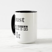 Nur Faith it Tasse (Vorderseite Links)