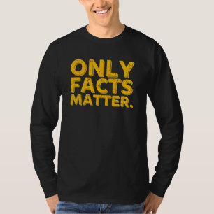 Nur Fakten sind wichtig für den Journalisten des F T-Shirt