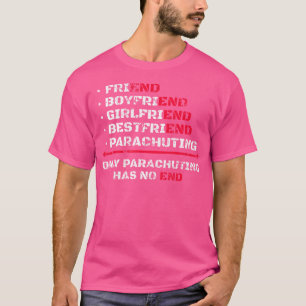 Nur Fallschirmspringen hat kein Ende beim Tauchen T-Shirt