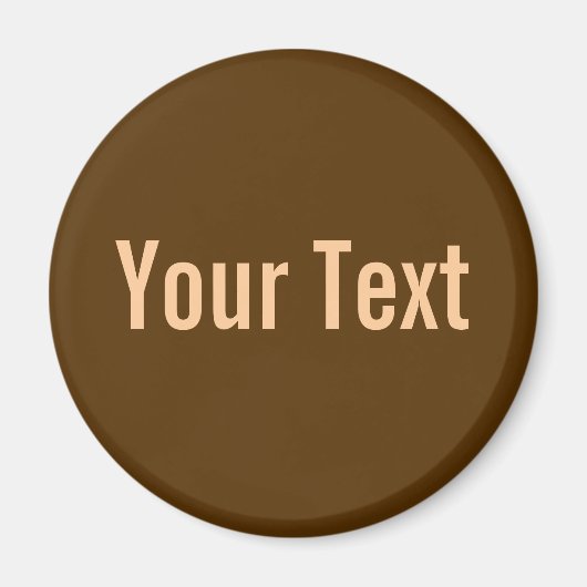 NUR FARBE / dunkelbraun + Ihr Text Magnet (Vorne)