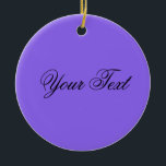 NUR FARBE / lila   Ihr Text Keramikornament<br><div class="desc">Nur Farbe von EDDA Fröhlich| Muster: Hintergrundfarbe für Text oder Bild| Trend: färben Sie Ihr Leben. | Sie vermissen andere Farben,  Produkte oder Designs? Kontaktieren Sie mich bitte:contact@eddart.de</div>