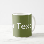 NUR FARBE / Olivengrün + Ihr Text Kaffeetasse (VorderseiteRechts)