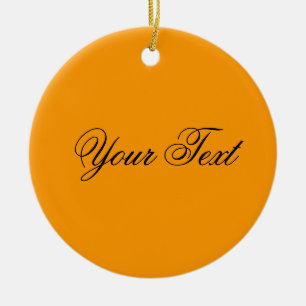 NUR FARBE / orange + Ihr Text Keramik Ornament