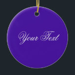 NUR FARBE / violett Ihr Text Keramikornament<br><div class="desc">Nur Farbe von EDDA Fröhlich komponiert | Vorlage: Hintergrundfarbe für Text oder Bild | Trend: Farbe Ihres Lebens. | Sie vermissen andere Farben, Produkte oder Designs? Kontaktieren Sie mich: contact@eddart.de</div>