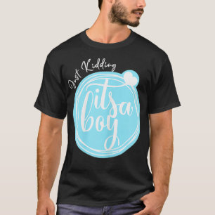 Nur Frauen, es ist ein Junge-Funny-Gender-Reve T-Shirt