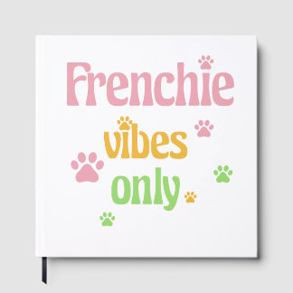 Nur Frenchie Vibes Gästebuch