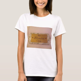 Nur für Blondes-Design: T-Shirt