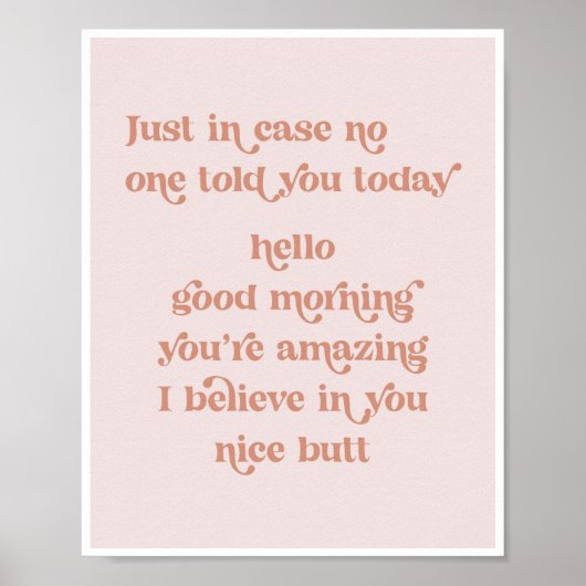 Nur für den Fall, dass dir heute niemand hallo gut Poster (Vorne)