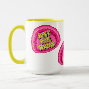 Nur für heute Geode 12-Schritte-AA-Recovery-Slogan Tasse